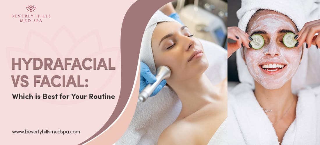 Hydrafacial vs Facial: Which is Best for Your Routine